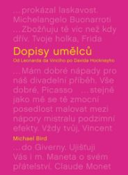 Dopisy umělců: Od Leonarda da Vinciho po Davida Hockneyho Dopisy umělců: Od Leonarda da Vinciho po Davida Hockneyho