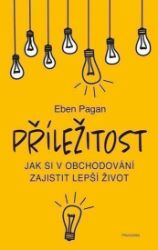 Příležitost - Eben Pagan - Psychologie Příležitost