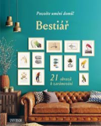 Bestiář: Pozvěte umění domů! 21 obrazů k zarámování Bestiář: Pozvěte umění domů! 21 obrazů k zarámování