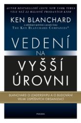 Vedení na vyšší úrovni - Kenneth Blanchard - Mezinárodní vztahy Vedení na vyšší úrovni