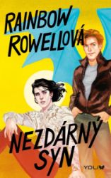 Nezdárný syn - Rainbow Rowell - Young Adult Nezdárný syn