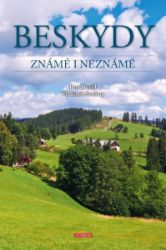 Beskydy známé i neznámé - Vladimír Soukup,Petr David - Cestopisy Česká republika Beskydy známé i neznámé