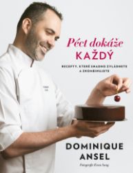 Péct dokáže každý - Dominique Ansel - Pečení, moučníky a dorty Péct dokáže každý