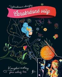 Vyškrabávací obrázky: Čarokrásné víly - Stírací obrázky pro děti Vyškrabávací obrázky: Čarokrásné víly