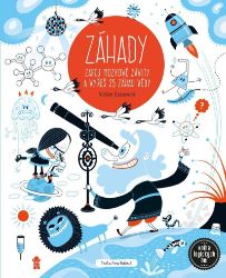 ZÁHADY - Zapoj mozkové závity a vyřeš 25 záhad vědy ZÁHADY - Zapoj mozkové závity a vyřeš 25 záhad vědy