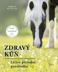 Zdravý kůň - Cornelia Wittek - Hobby Zdravý kůň