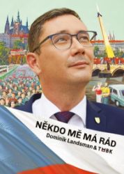 Někdo mě má rád - TMBK,Dominik Landsman - Politici Někdo mě má rád