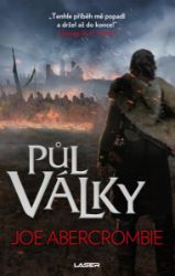 Půl války - Joe Abercrombie - Fantasy Půl války