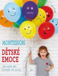 Montessori: Dětské emoce - Chiara Piroddi - Partnerské vztahy Montessori: Dětské emoce