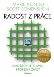 Radost z práce - Uspořádejte si svůj profesní život Radost z práce - Uspořádejte si svůj profesní život
