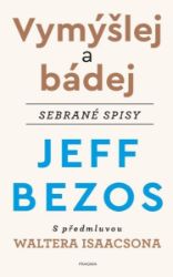 Vymýšlej a bádej - Jeff Bezos - Psychologie Vymýšlej a bádej