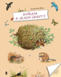 Zvířata a jejich úkryty Zvířata a jejich úkryty
