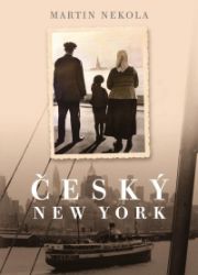 Český New York - Martin Nekola - Literatura faktu Český New York
