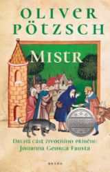 Mistr - Oliver Pötzsch - Historické romány Mistr