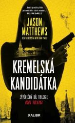 Kremelská kandidátka - Jason Matthews - Thrillery Kremelská kandidátka