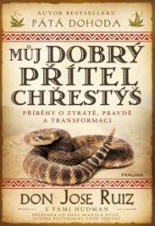 Můj dobrý přítel chřestýš - Tami Hudman,Don Jose Ruiz - Báje a pověsti Můj dobrý přítel chřestýš