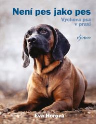 Není pes jako pes - Eva Horová - Hobby Není pes jako pes
