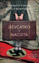Děvčátko a nacista - Scilla Bonfiglioli,Franco Forte - Historické romány Děvčátko a nacista