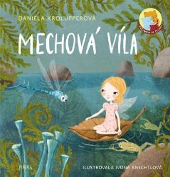 Mechová víla - Daniela Krolupperová - Dobrodružné knihy pro děti Mechová víla