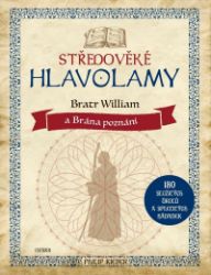 Středověké hlavolamy – bratr William a Brána poznání - Philip Kiefer - Hobby Středověké hlavolamy – bratr William a Brána poznání