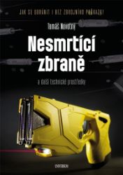 Nesmrtící zbraně - Tomáš Novotný - Technika Nesmrtící zbraně