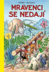 Mravenci se nedají - Ondřej Sekora - Dobrodružné knihy pro děti Mravenci se nedají