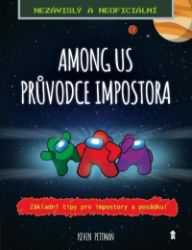 Among us: Průvodce impostora - Kevin Pettman - Kreativní knihy pro děti Among us: Průvodce impostora