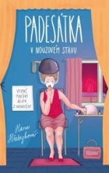 Padesátka v nouzovém stavu - Vtipné povídky nejen z karantény - Hana Hřebejková - Český humor a satira Padesátka v nouzovém stavu - Vtipné povídky nejen z karantény