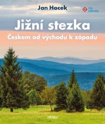 Jižní stezka Českem od východu k západu Jižní stezka Českem od východu k západu