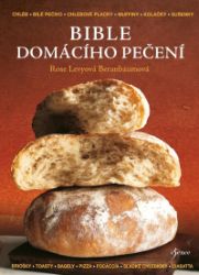 Bible domácího pečení - Rose Levy Beranbaum - Pečení, moučníky a dorty Bible domácího pečení
