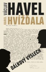 Dálkový výslech: rozhovor s Karlem Hvížďalou/Václav Havel - Václav Havel,Karel Hvížďala - Literatura faktu Dálkový výslech: rozhovor s Karlem Hvížďalou/Václav Havel