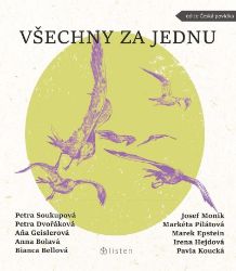 Všechny za jednu - Petra Soukupová,Anna Bolavá,Irena Hejdová,Petra Dvořáková,Bianca Bellová,Marek Epstein,Pavla Koucká,Josef Moník,Aňa Geislerová,Markéta Pilátová,kolektiv autorů - Česká a slovenská beletrie Všechny za jednu