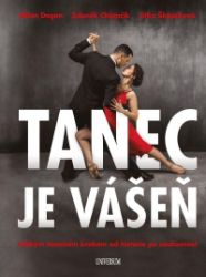 Tanec je vášeň - Jitka Škápíková,Milan Degen,Zdeněk Chlopčík - Divadlo a film Tanec je vášeň