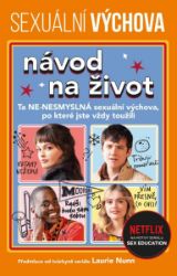 Sexuální výchova: Návod na život - Jordan Paramor - Výchova Sexuální výchova: Návod na život