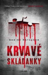 Krvavé skládanky - Nadine Matheson - Detektivky a napětí Krvavé skládanky