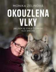 Okouzlena vlky - Monika Zelinová - Česká a slovenská beletrie Okouzlena vlky