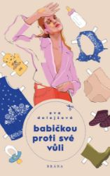 Babičkou proti své vůli Babičkou proti své vůli