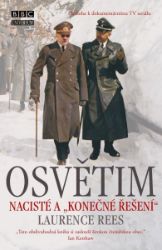Osvětim - Nacisté a "konečné řešení" Osvětim - Nacisté a "konečné řešení"