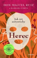 Herec - Don Miguel Ruiz,Barbara Emrys - Esoterika a duchovno Herec