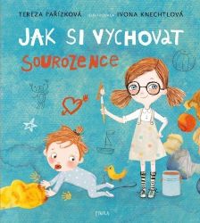 Jak si vychovat sourozence Jak si vychovat sourozence