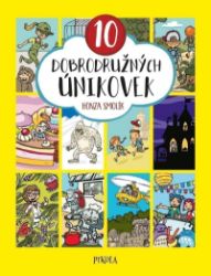 10 dobrodružných únikovek - Jan Smolík - Dobrodružné knihy pro děti 10 dobrodružných únikovek