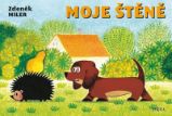 Moje štěně - Zdeněk Miler,Sergej Vladimírovič Michalkov - Knihy pro nejmenší Moje štěně