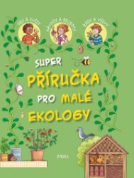 Super příručka pro malé ekology Super příručka pro malé ekology