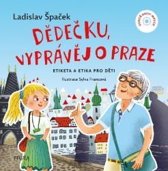 Dědečku, vyprávěj o Praze + CD - Ladislav Špaček - Poznávání světa pro děti Dědečku, vyprávěj o Praze