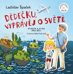 Dědečku, vyprávěj o světě + CD - Ladislav Špaček - Poznávání světa pro děti Dědečku, vyprávěj o světě