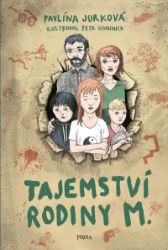 Tajemství rodiny M. - Pavlína Jurková - Dobrodružné knihy pro děti Tajemství rodiny M.