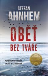 Oběť bez tváře - Stefan Ahnhem - Severské detektivky Oběť bez tváře