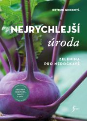 Nejrychlejší úroda - Ortrud Grieb - Hobby Nejrychlejší úroda