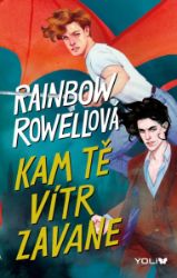 Kam tě vítr zavane - Rainbow Rowell - Young Adult Kam tě vítr zavane