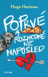 Poprvé a rozhodně ne naposled - Hugo Hartman (Matouš Hartman) - Young Adult Poprvé a rozhodně ne naposled